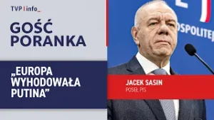 Sasin: Europa wyhodowała Putina | GOŚĆ PORANKA