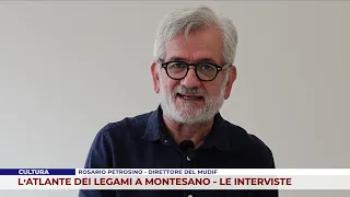 CULTURE. THE ATLAS OF TIES IN MONTESANO - THE INTERVIEWS