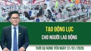 Thời sự Hưng Yên thứ Bảy ngày 31/1/2026