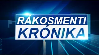 Rákosmenti Krónika (2026.08.18.) - TELJES ADÁS