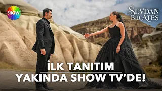 First teaser from #SevdanBirAteş | Coming soon on Show TV! @SevdanBirAtesDizi