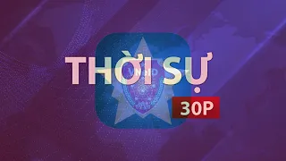 THỜI SỰ 30P: TÍCH HỢP TÀI KHOẢN THANH TOÁN, LIÊN KẾT TÀI KHOẢN HƯỞNG AN SINH XÃ HỘI TRÊN VNEID