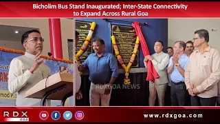 Bicholim Bus Stand Inaugurated; Inter-State Connectivity to Expand Across Rural Goa