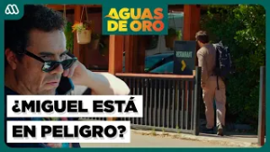 Un hombre sospechoso sigue a Miguel | Aguas de Oro | Capítulo 105