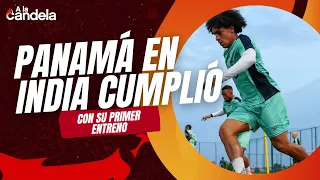 A La Candela | Panama completed its first training session in India