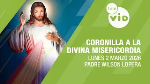 Coronilla a la Divina Misericordia ? Lunes 2 Marzo 2026 | Tele VID