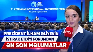 Prezident İlham Əliyevin iştirak etdiyi forumdan ƏN SON MƏLUMATLAR