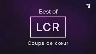 LCR - Best of Coups de coeur