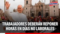 🔴🔵 Pope Leo XIV in Peru: workers must make up for hours not worked
