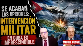 SE ACABAN LAS OPCIONES: INTERVENCIÓN MILITAR EN CUBA ES IMPRESCINDIBLE