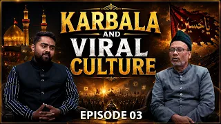 Karbala and Viral Culture || Episode 03 || Dr. Raza Abbas || Ali Abbas || Channel WIN
