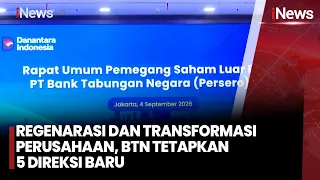 Regenarasi Dan Transformasi Perusahaan, BTN Tetapkan 5 Direksi Baru| iNews Pagi (6/9)
