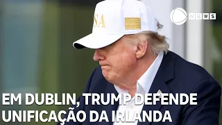 In Dublin, Trump supports Irish unification