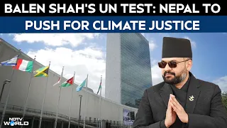 Nepal Floods | Nepal PM Balen Shah’s First Foreign Visit: Climate Justice On UN Agenda