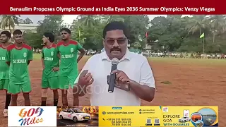 Benaulim Proposes Olympic Ground as India Eyes 2036 Summer Olympics: MLA Venzy Viegas