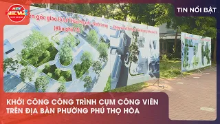 11:30 AM Phu Tho Hoa Ward breaks ground on new parks