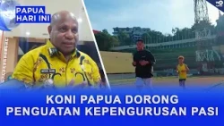 KONI PAPUA URGES STRENGTHENING OF PASI MANAGEMENT