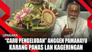 "CARU PENGELUDAN" ANGGEN PAMAHAYU KARANG PANAS LAN KAGERINGAN | UPAKARA