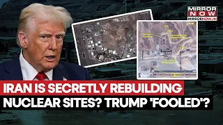 Iran Fools Trump? Tehran Is Secretly Rebuilding Its Nuclear Sites | Shocking Satellite Images Out