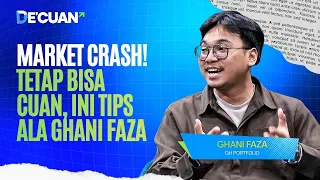 Market Crash Tetap Bisa Cuan! Ini Tips ala Ghani Faza | DE'CUAN