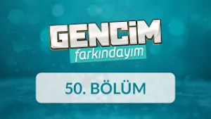 Gençliğin Hafızasındaki Tarihî Emanet: Çanakkale - Gencim Farkındayım 50. Bölüm
