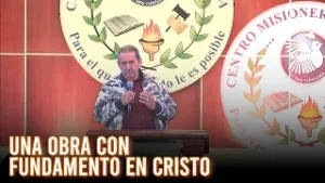 Los Inicios del Centro Misionero Bethesda: Una Obra con Fundamento en Cristo