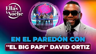 EN EL PAREDÓN CON ''EL BIG PAPI'' DAVID ORTIZ | ELLAS EN LA NOCHE