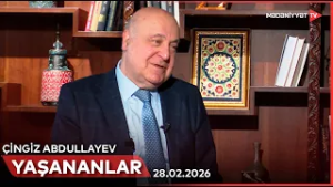 Yaşananlar - Çingiz Abdullayev | 28.02.2026