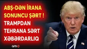 İran üçün KRİTİK SAATLAR! - Tramp Tehrana VAXT QOYDU - ABŞ ordusuna HÜCUM GÖSTƏRİŞİ...