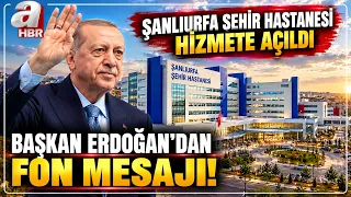 Şanlıurfa City Hospital Is Now Open! Erdoğan's Message on the Fund Investigation | A Haber