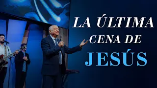 La ultima cena de Jeús - Ap. Jorge Marquez