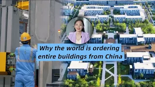 Why the world is ordering entire buildings from China