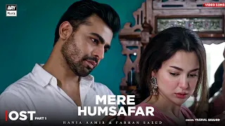 Mere HumSafar - OST PART 2 | Video Song | Farhan Saeed | Hania Amir | ARY Musik