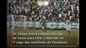 Dr. Felipe Vieira convoca torcida para lotar o Marizão no 1º jogo das semifinais do Paraibano