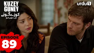 Kuzey Guney | Episode 89 | Turkish Drama Dubbed In Urdu