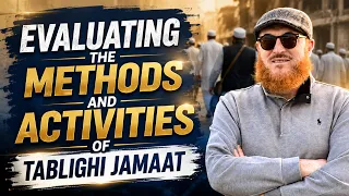 Evaluating the Methods and Activities of Tablighi Jamaat | Dr Mohammad Salah