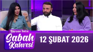 Bircan Bali ile Sabah Kahvesi 12 Şubat 2026