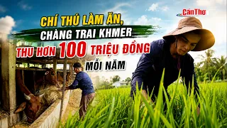 Hardworking Khmer man earns over 100 million VND per year | CT-TDT