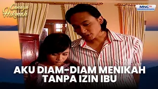 Aku menikah tanpa sepengetahuan ibuku| NASIB MALANG ISTRI TERBUANG | CAHAYA HIKMAH