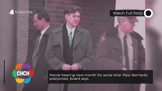 Parole hearing next month for serial killer Paul Bernardo postponed, board says