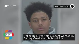 Police ID 15-year-old suspect wanted in Stoney Creek double homicide