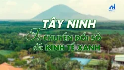 Special Report: Tay Ninh from Digital Transformation to Green Economy