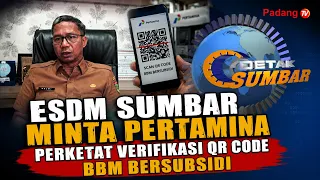 WEST SUMATRA ESDM URGES PERTAMINA TO TIGHTEN VERIFICATION FOR SUBSIDIZED FUEL QR CODES