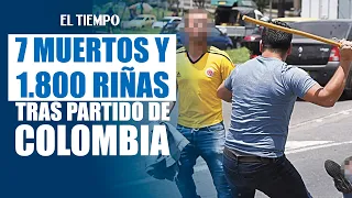 Alarm in Bogotá: 7 dead and 1,800 fights following the National Team match | EL TIEMPO