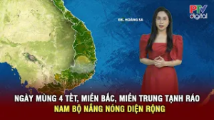 Dự báo thời tiết cuối ngày Mùng 4 Tết | Miền Bắc và Miền Trung tạnh ráo, trưa chiều hửng nắng