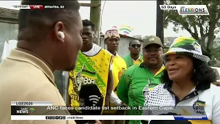 LGE 2026 | ANC faces candidates list setback in Eastern Cape