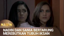 Kehancuran Hidup Nadin dimulai dari Sini | NADIN Eps 12 FULL