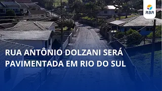 Antônio Dolzani Street to be paved in Rio do Sul