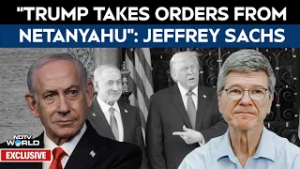 Jeffrey Sachs Interview | 'Trump Takes Orders From Netanyahu': Professor Jefferey Sachs