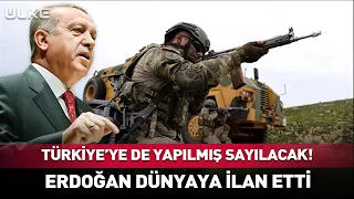 It Will Count as an Attack on Turkey Too! Erdoğan Announced It to the World